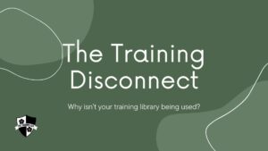 The Training Disconnect: Why Isn't Your Learning Library Getting Used?